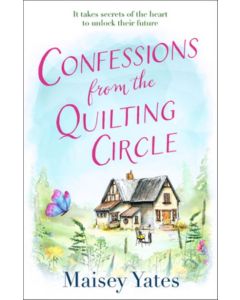 Maisey Yates - Confessions From The Quilting Circle