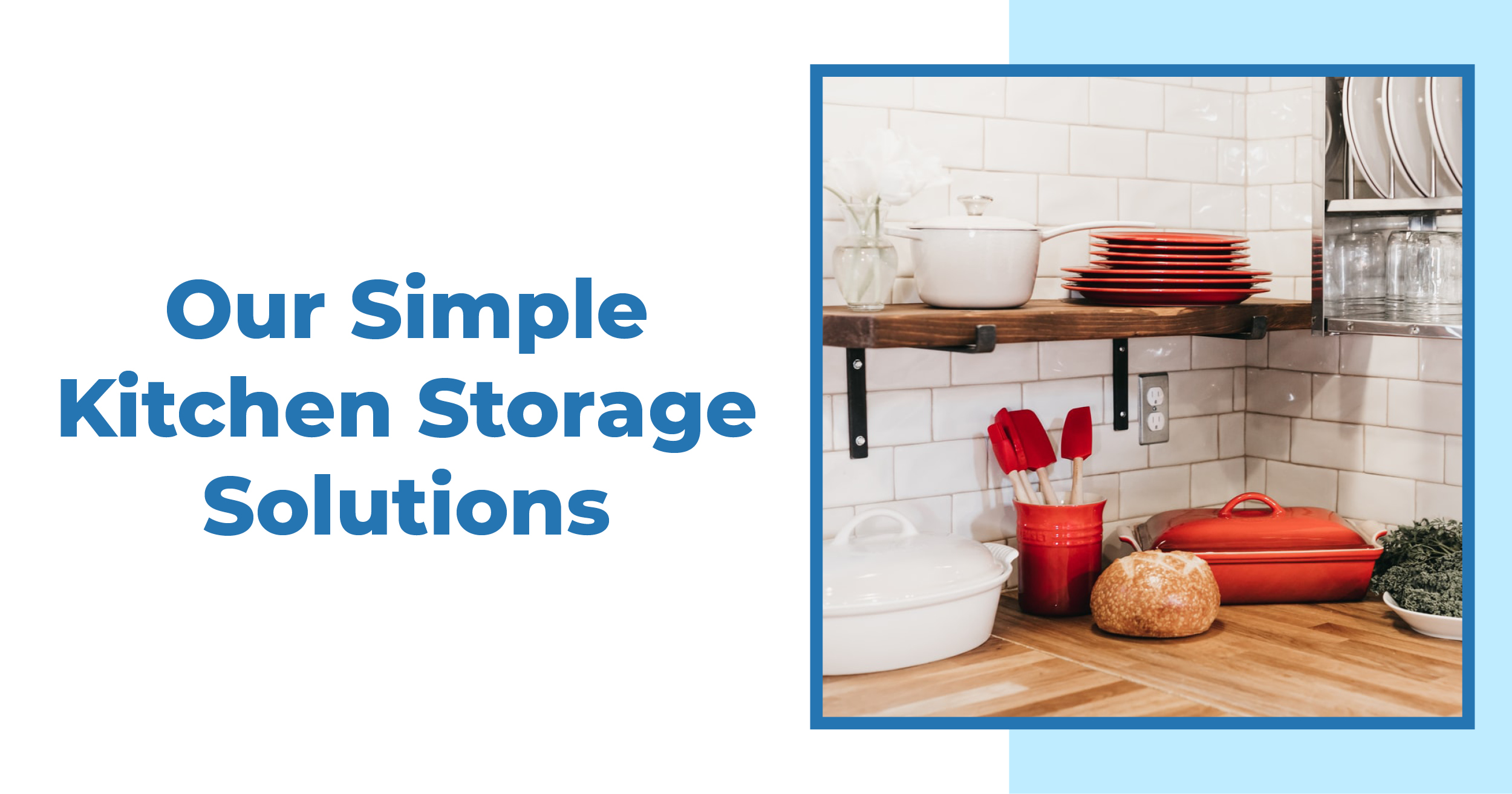 Our Simple Kitchen Storage Solutions Blog.